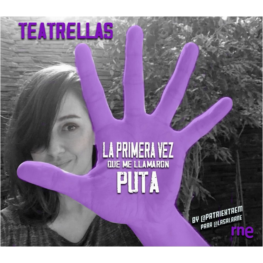 TEATRELLAS: LA PRIMERA VEZ QUE ME LLAMARON&nbsp;PUTA